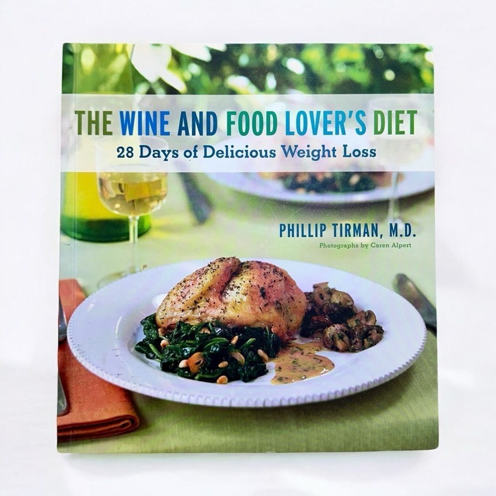 The Wine and Food Lover’s Diet Cookbook 28 Day Plan